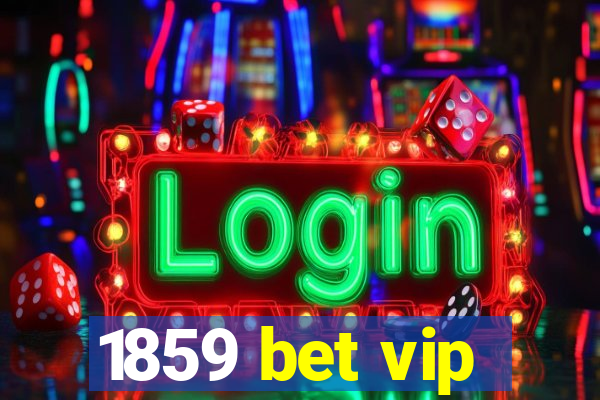 1859 bet vip